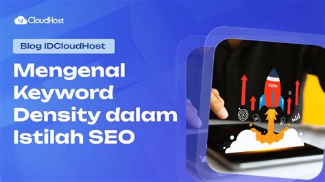 Mengenal Keyword Density Dalam Istilah SEO IDCloudHost