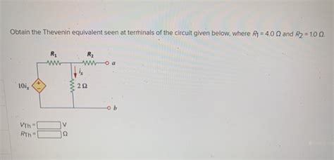 Solved Obtain The Thevenin Equivalent Seen At Terminals Of Chegg