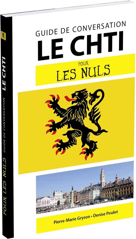 Le Chti pour les Nuls Guide de conversation 2e édition Pour les nuls