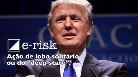 Atentado A Trump Foi A O De Lobo Solit Rio Ou Do Deep State Youtube