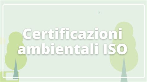 Certificazioni Ambientali Quali ISO Conoscere