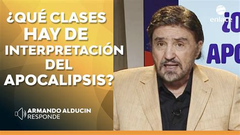 Armando Alducin – ¿Qué clases hay de interpretación del Apocalipsis? – Enlace TV - Enlace