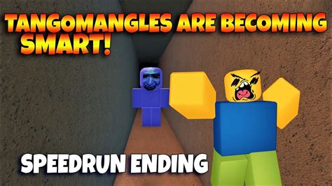 Roblox Tangomangles Are Becoming Smart Speedrun Ending Youtube