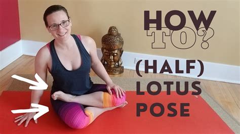 How To Do Lotus Pose Half Lotus Pose Yoga Tutorial Youtube