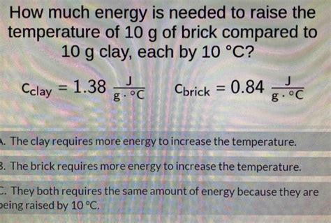 How Much Energy Is Needed To Raise The Temperature Of G Of Brick