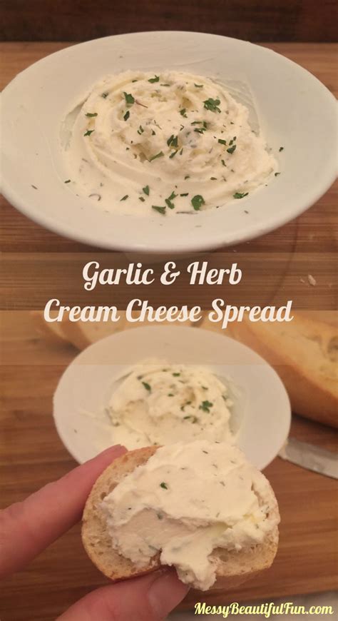 Messy Beautiful Fun Diy Garlic And Herb Cream Cheese Spread Recipe