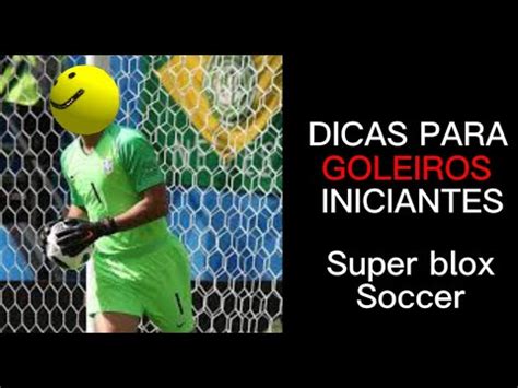 TUTORIAL PARA GOLEIROS INICIANTES Super Blox Soccer Roblox YouTube