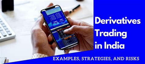 Derivatives Trading In India Examples Strategies And Risks