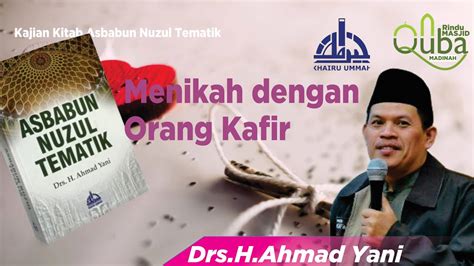 Ust Drs H Ahmad Yani Menikah Dengan Orang Kafir Youtube