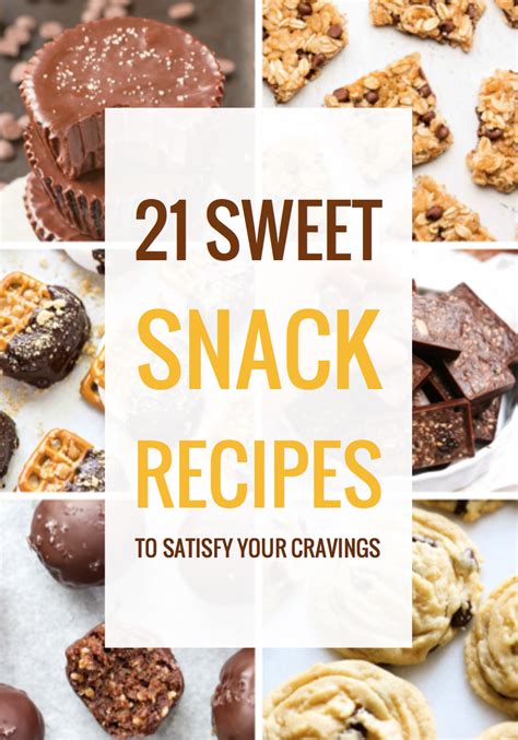 21 Sweet Snack Recipes To Satisfy Your Cravings