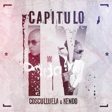 Cosculluela Ft Kendo Kaponi Peligro Los Mejores Del Mundo Capitulo