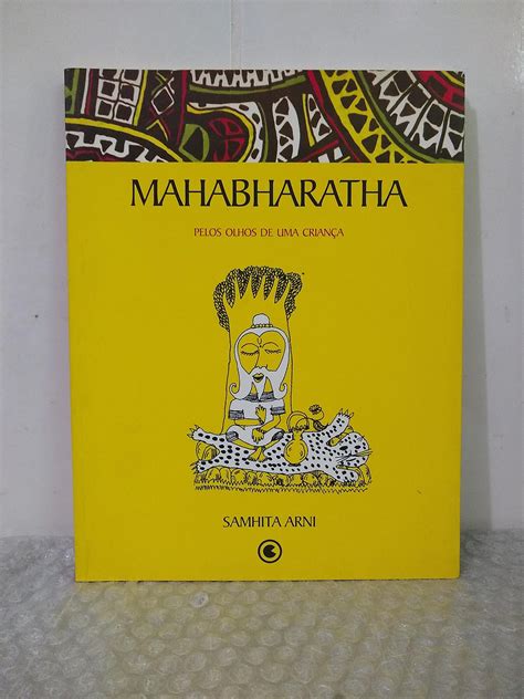 Mahabharatha Pelos Olhos De Uma Crian A Samhita Arni Seboterapia