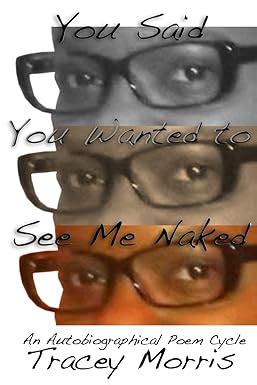 Amazon You Said You Wanted To See Me Naked An Autobiographical Poetry Cycle