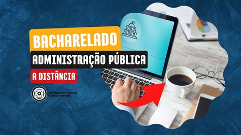O Que Bacharelado Em Administração - UFMT abre Edital para Bacharelado em Administração Pública EAD ...