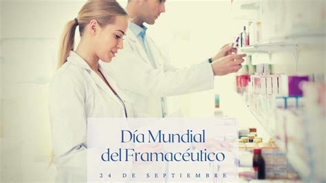 25 De Septiembre Día Mundial Del Farmacéutico Revista Marketing