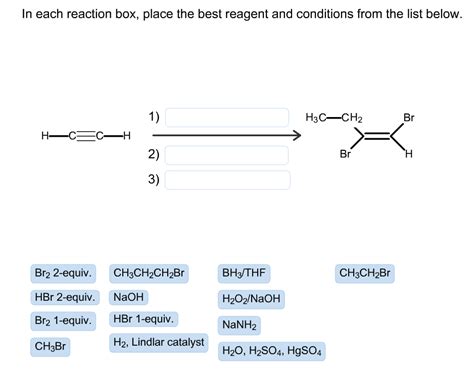 In Each Reaction Box Place The Best Reagent And Conditions From The