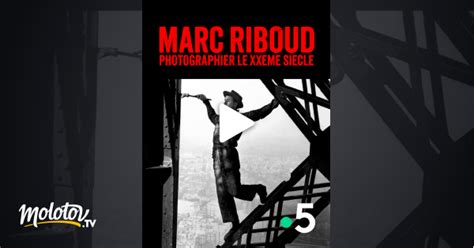 Marc Riboud Photographier Le Xxème Siècle En Streaming Gratuit Sur