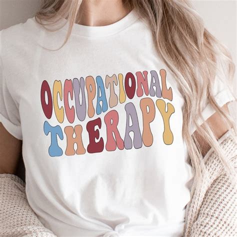 Occupational Therapy Shirt Occupational Therapist Shirt Ot Etsy