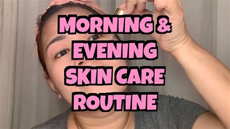 Morning Skin Care Routine And Evening Skin Care Routine Youtube