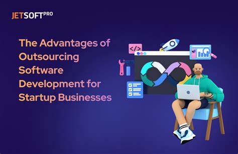 The Advantages Of Outsourcing Software Development For Startup