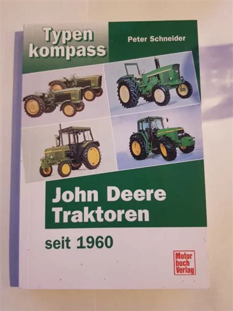 TYPEN KOMPASS JOHN Deere Traktoren Seit 1960 Motor Buch Verlag Peter