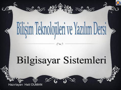 Bilişim Teknolojileri ve Yazılım Dersi ppt indir