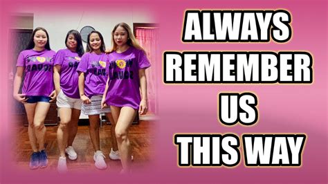 Always Remember Us This Way Zumba Alwaysrememberusthisway Zumbadance