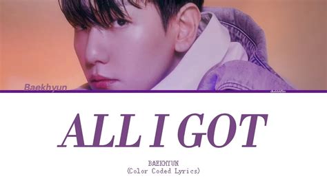 Baekhyun All I Got Lyrics Color Coded Eng Rom Han Youtube