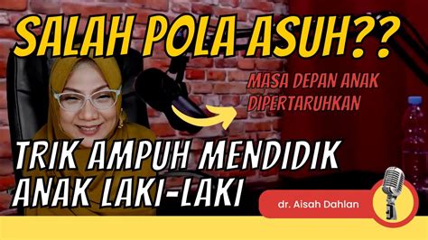 Ilmu Parenting Solusi Islami Mendidik Anak Laki Laki Dr Aisah