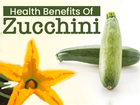 15 Amazing Health Benefits Of Zucchini