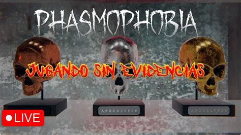 Directo Phasmophobia Jugando sin evidencias con amigos y desafíos