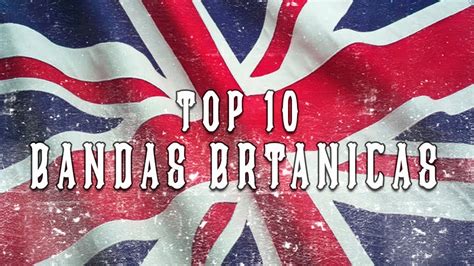 Top 10 Bandas Británicas YouTube