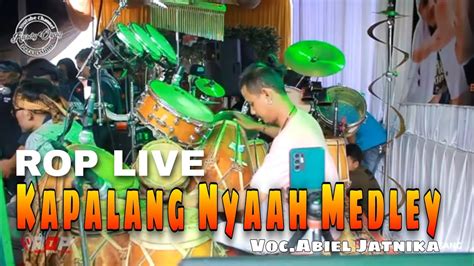 Rop Live Kapalang Nyaah Medley Mata Poe Voc Abiel Jatnika