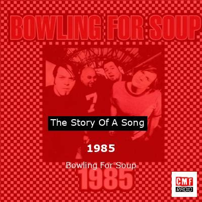 The story and meaning of the song '1985 - Bowling For Soup