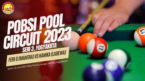 FULL MATCH POBSI CIRCUIT POOL SERI III Feri G Mantra Vs Hamka Labewa