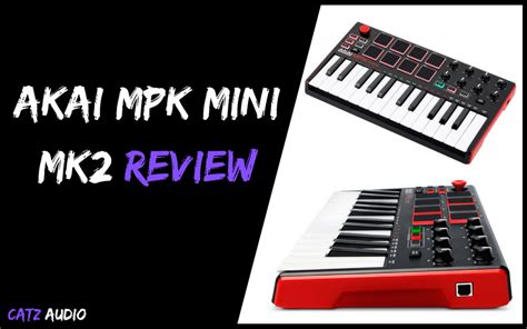 AKAI MPK Mini MK2 Review | Catz Audio