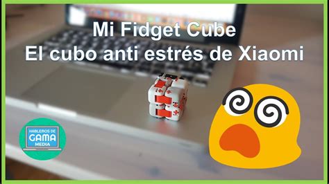 Cubo Antiestr S Xiaomi Mi Fidget Cube Youtube