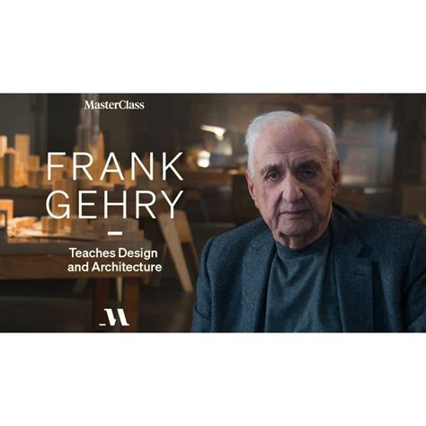 Masterclass Frank Gehry Teaches Design And Architecture Course Download