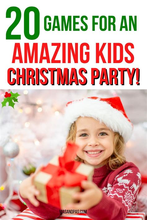 20 Games For An Unforgettable Childrens Christmas Party Christmas