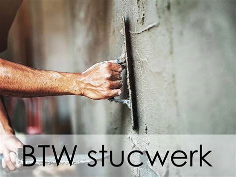 Btw Stucwerk Verlaagd Tarief Werkwijze En Handige Informatie