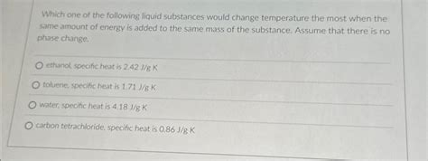 Solved Which One Of The Following Liquid Substances Would Chegg