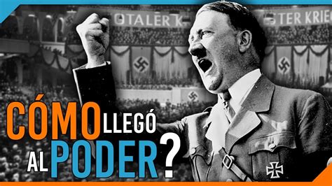 ¿cómo Llegó Adolf Hitler Al Poder El Ascenso Del Partido Nazi Youtube