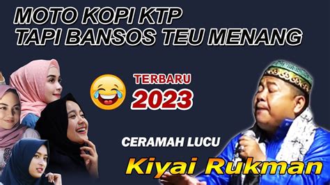 Ngakak Pisan Terbaru 2023 CERAMAH KH RUKMAN WIRIADINATA YouTube