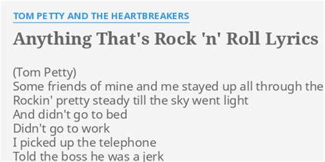 Anything That S Rock N Roll Lyrics By Tom Petty And The