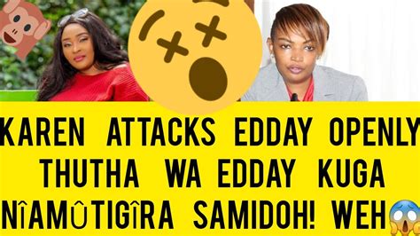 KAREN KÛATTACK EDDAY NA NJÎRA NDITÛ MÛNO THUTHA WAKE KÛGA NÎAMÛTIGÎIRE