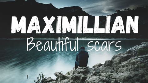 Maximillian - Beautiful Scars (Lyrics) - YouTube