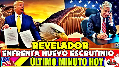 Nuevo Escrutinio Trump Noticias Hoy Noviembre News Today