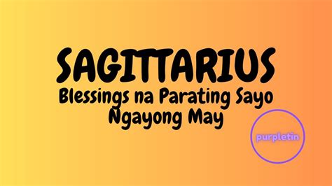 SAGITTARIUS BLESSINGS Na Paparating Sayo Ngayong May YouTube