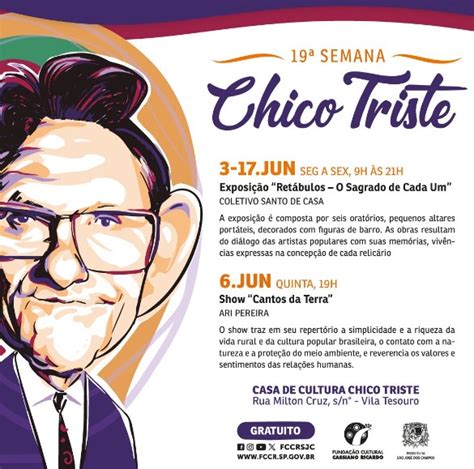 Semana Chico Triste Acontece Na Casa De Cultura Chico Triste Sjc