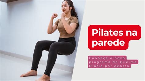 Pilates Na Parede Conhe A O Novo Programa Da Queima Di Ria E